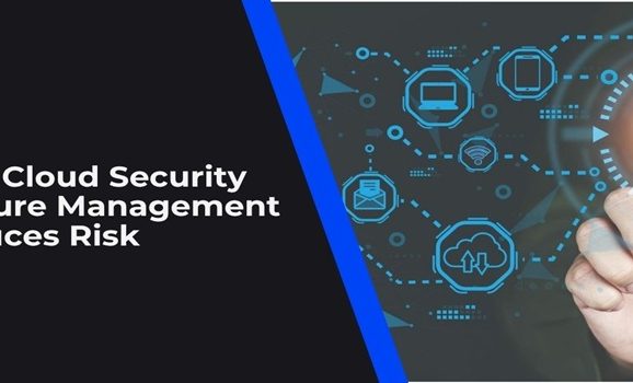 How Cloud Security Posture Management Reduces Risk